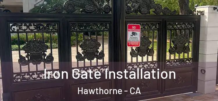  Iron Gate Installation Hawthorne - CA