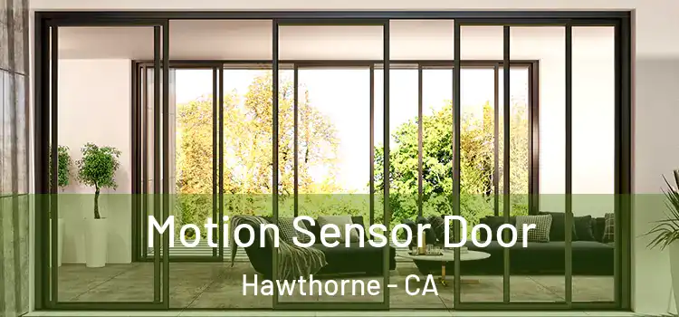  Motion Sensor Door Hawthorne - CA