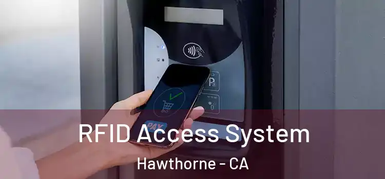  RFID Access System Hawthorne - CA