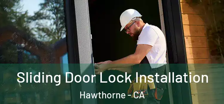  Sliding Door Lock Installation Hawthorne - CA